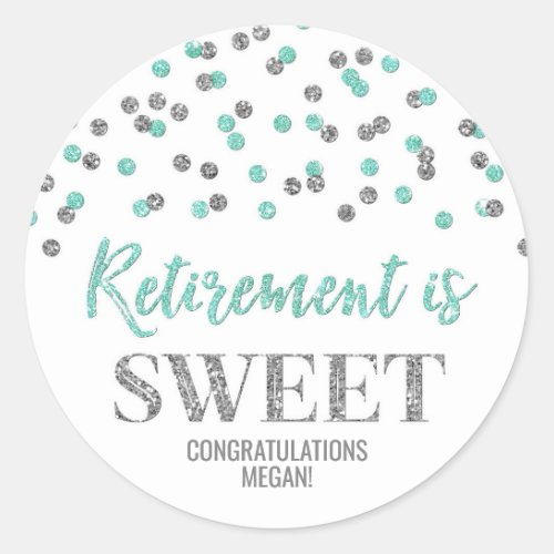 Turquoise Silver Confetti Retirement is Sweet Classic Round Sticker