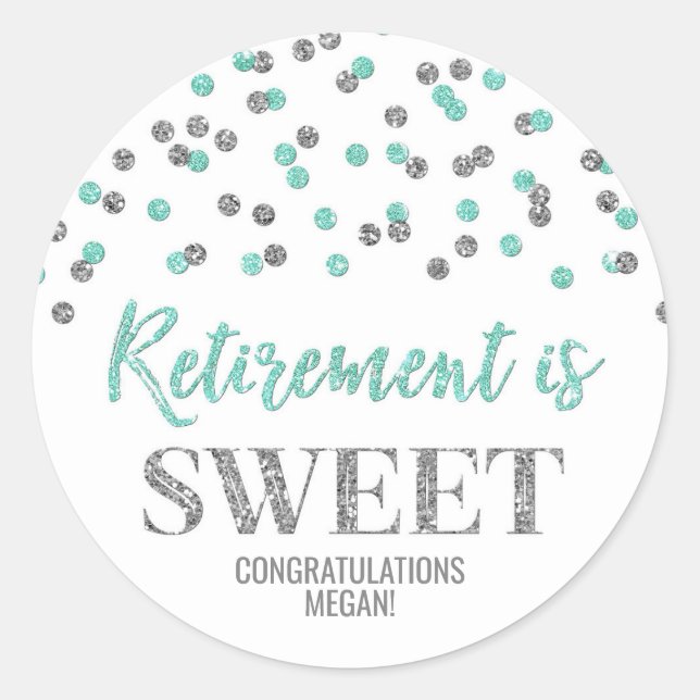 Turquoise Silver Confetti Retirement is Sweet Classic Round Sticker (Front)