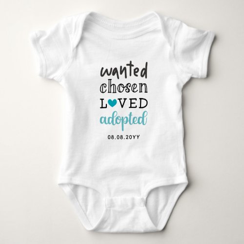 Turquoise Wanted Chosen Loved Adopted Add Date Baby Bodysuit