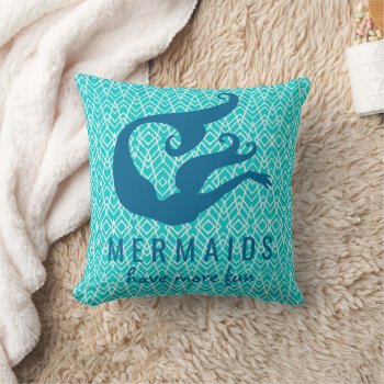 Turquoise White Mermaids Have More Fun Quote Throw Pillow by Lovewhatwedo at Zazzle