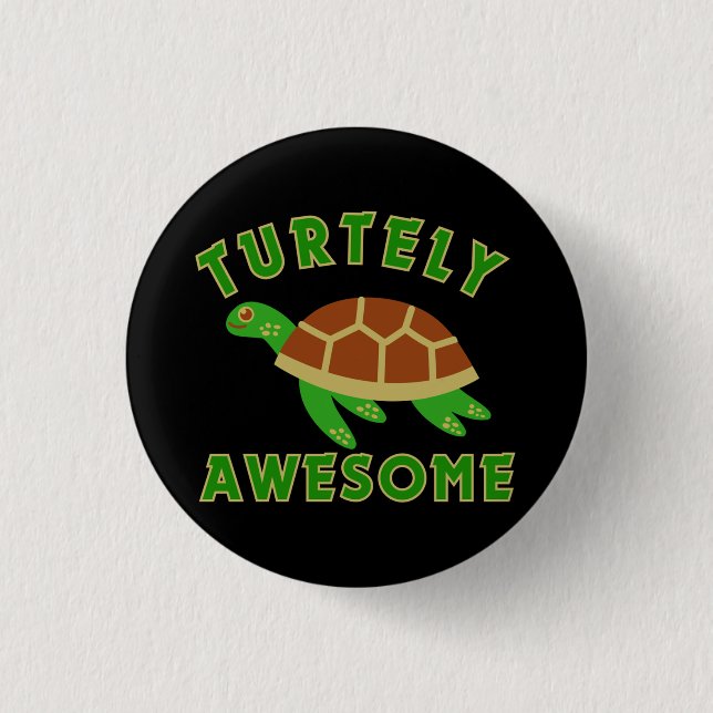 Turtely Awesome Button (Front)