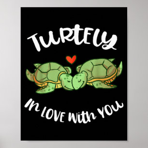 Turtely In Love With You Valentines Day Pun Turtle Poster