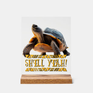 Turtle 001 Shell Yeah! Acrylic Sign