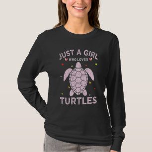 Turtle Animal Lover Just A Girl Who Loves Turtles T-Shirt