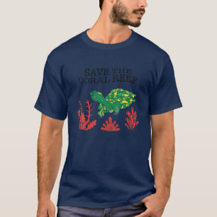Turtle Coral Save The Coral Reef Environmental Pro T-Shirt