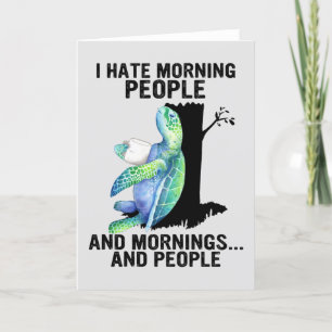 Turtle I Hate Morning People And Mornings Cute Sea Thank You Card