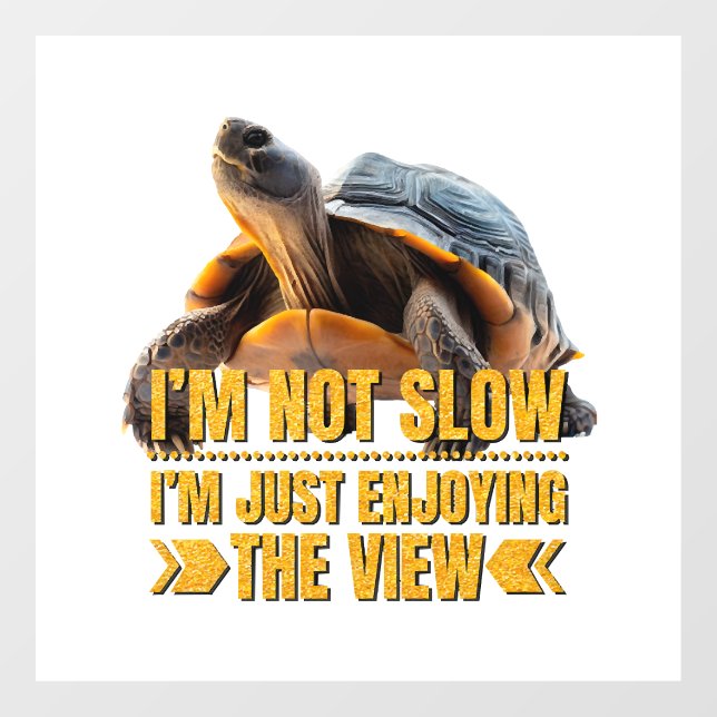 Turtle I'm Not Slow, I'm Just Enjoying the View Window Cling (Sheet)