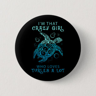 Turtle Lover A Girl Who Loves Turtles A Lot Button