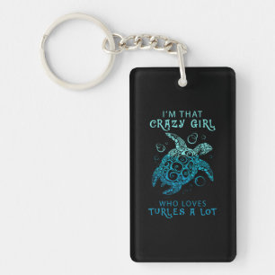 Turtle Lover A Girl Who Loves Turtles A Lot Keychain