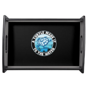 Turtle Lover A Turtle Made It Serving Tray
