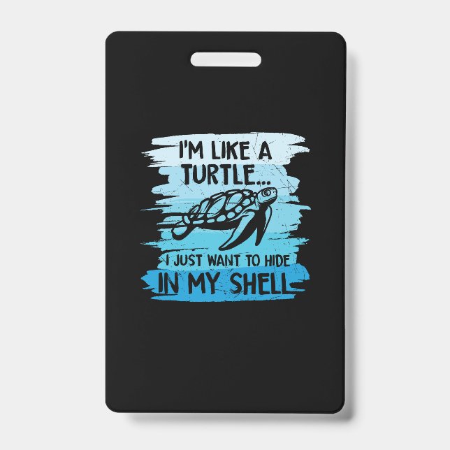 Turtle Lover | I Am Like A Turtle Badge (Front)