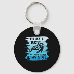Turtle Lover I Am Like A Turtle Keychain