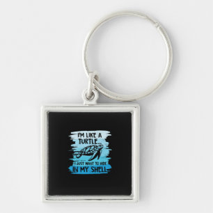 Turtle Lover I Am Like A Turtle Keychain