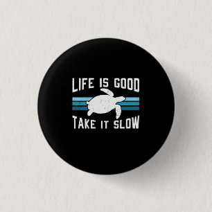 Turtle Lover Life Is Good Button