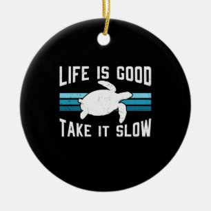 Turtle Lover Life Is Good Ceramic Ornament