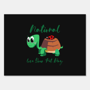 Turtle Lover National Love Your Turtle Sign