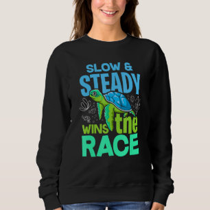 Turtle Lover Slow And Steady Wins The Race Sweatshirt