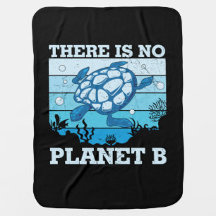 Turtle Lover There Is No Planet B Baby Blanket