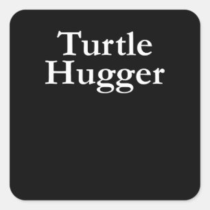 Turtle Lover Turtle Hugger Square Sticker