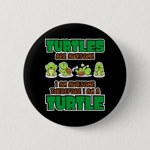 Turtle Lover Turtles Are Awesome Button