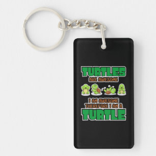 Turtle Lover Turtles Are Awesome Keychain