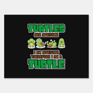 Turtle Lover Turtles Are Awesome Sign