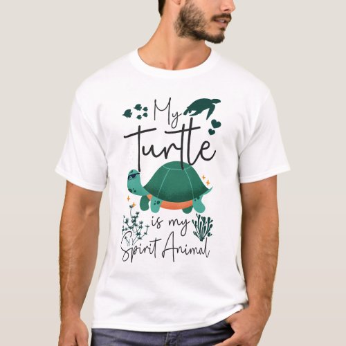 Turtle My Turtle Is My Spirit Animal T_Shirt