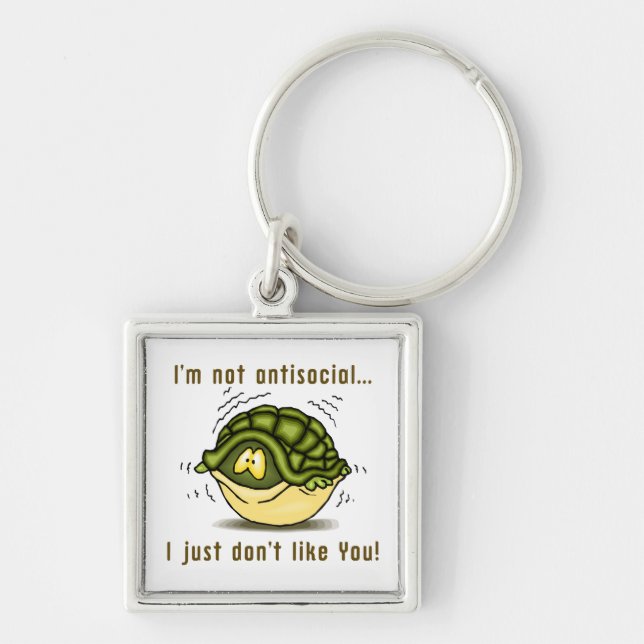 turtle not antisocial just dont like you keychain (Front)