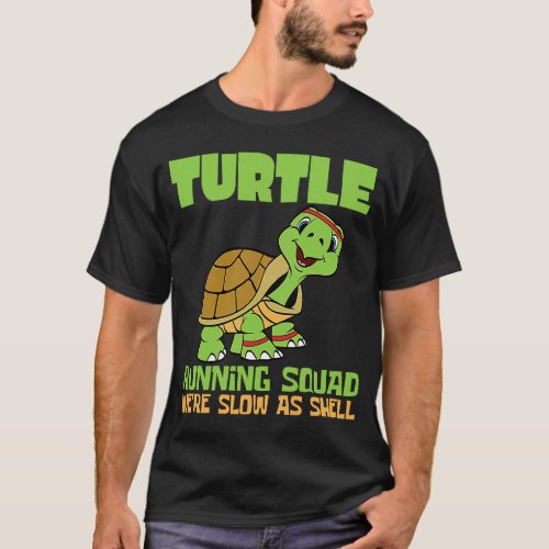 Turtle Running Squad Were Slow As Hell Earth Day  T_Shirt