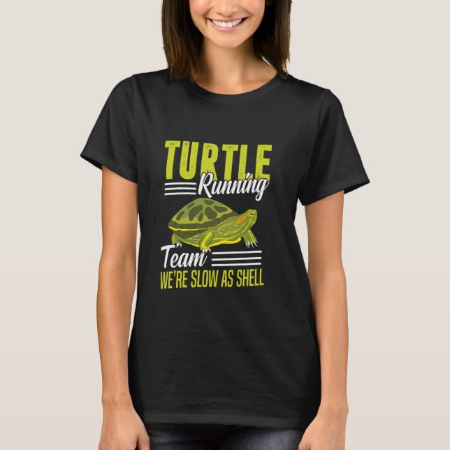 Turtle Running Team We're Slow As Shell 5 T-Shirt (Front)