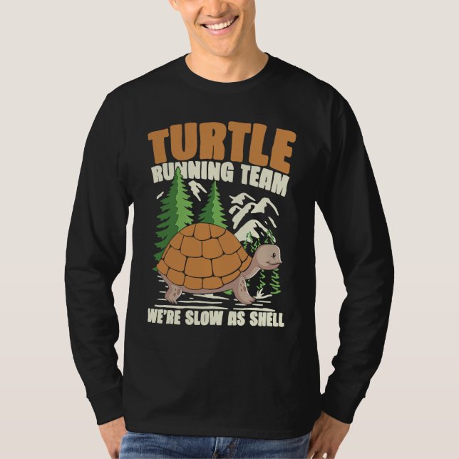 TURTLE RUNNING TEAM WE'RE SLOW AS SHELL for Turtle T-Shirt (Front)