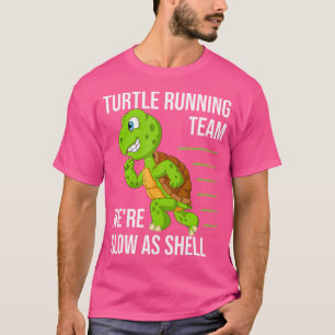 Turtle Running Team We'Re Slow As Shell Funny Runn T-Shirt