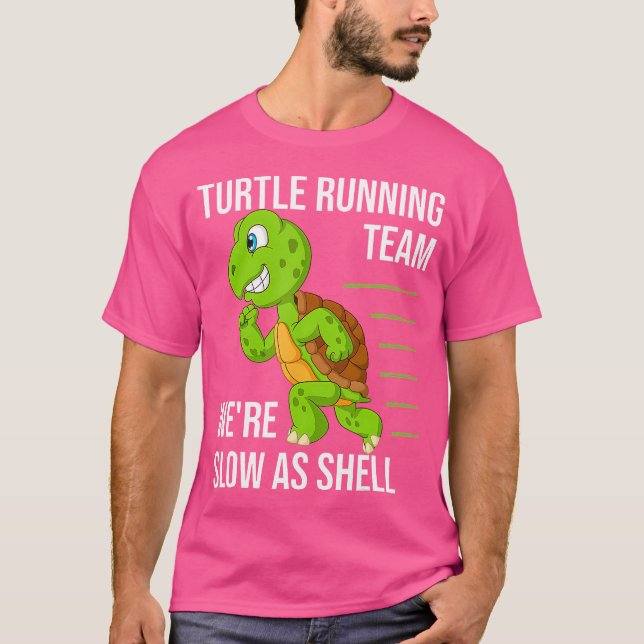 Turtle Running Team We'Re Slow As Shell Funny Runn T-Shirt (Front)