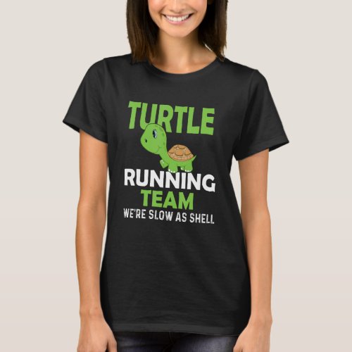 Turtle Running Team We&#39;re Slow As Shell - Marathon T-Shirt