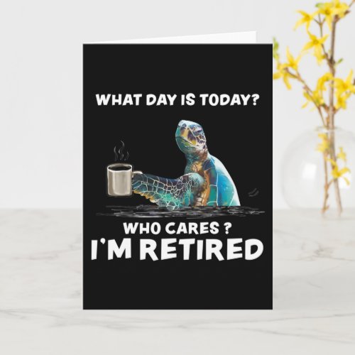 Turtle Sea With Coffee What Day Is Today Who Cares Card