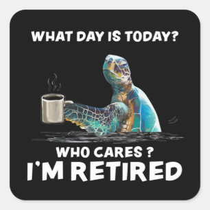 Turtle Sea With Coffee What Day Is Today Who Cares Square Sticker