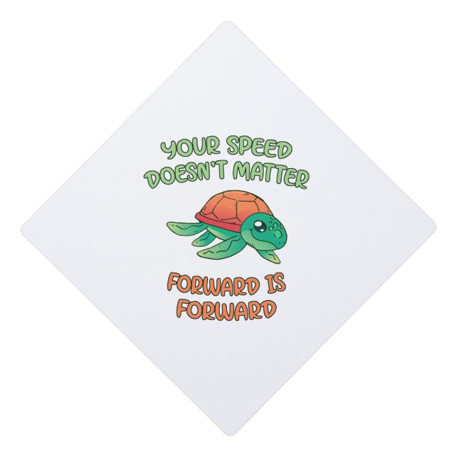 Turtle Speed Doesnt Matter Graduation Cap Topper (Front)