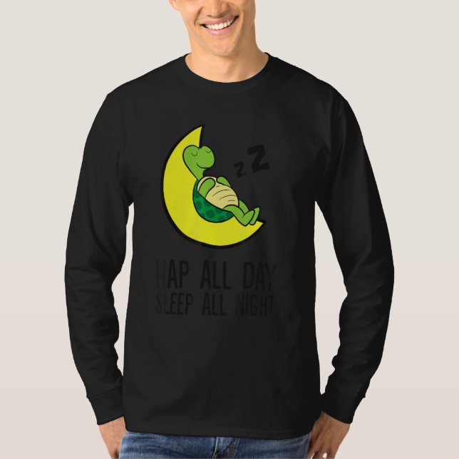 Turtle Tired Nap All Day Sleep All Night Cute Turt T-Shirt (Front)