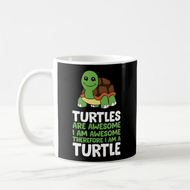 Turtles Are Awesome I Am Awesome Therefore I Am A  Coffee Mug (Left)