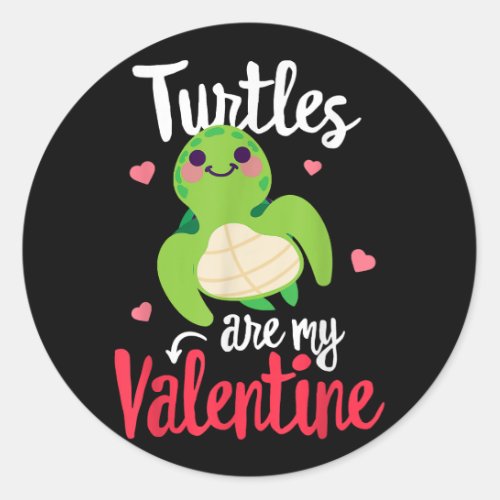 Turtles are my Valentine Funny Valentines day Sin Classic Round Sticker