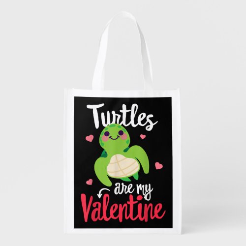 Turtles are my Valentine Funny Valentines day Sin Grocery Bag