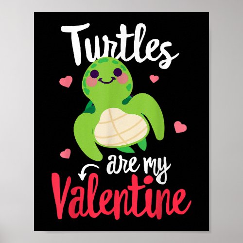 Turtles are my Valentine Funny Valentines day Sin Poster