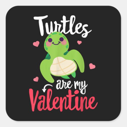 Turtles are my Valentine Funny Valentines day Sin Square Sticker