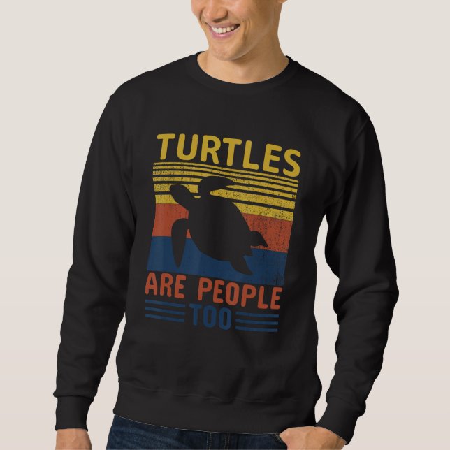 Turtles Are People Too Sweatshirt (Front)