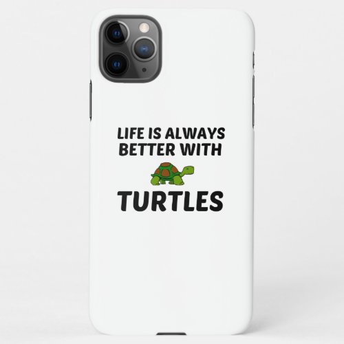 TURTLES LIFE IS BETTER iPhone 11Pro MAX CASE