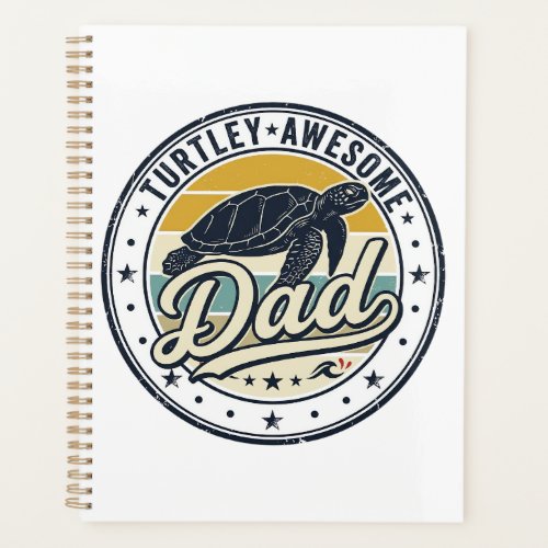 Turtley Awesome Dad Vintage Turtle Shirt Design_1 Planner