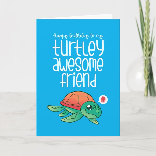 Turtley Awesome Friend Cute Turtle Funny Birthday Card (Front)