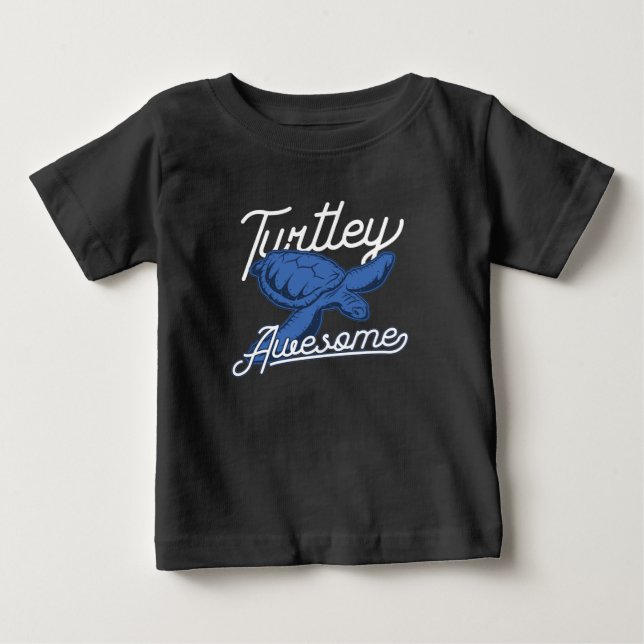 Turtley Awesome Funny Sea Life  Baby T-Shirt (Front)