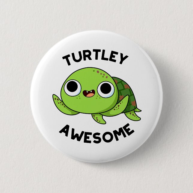 Turtley Awesome Funny Turtle Pun Button (Front)