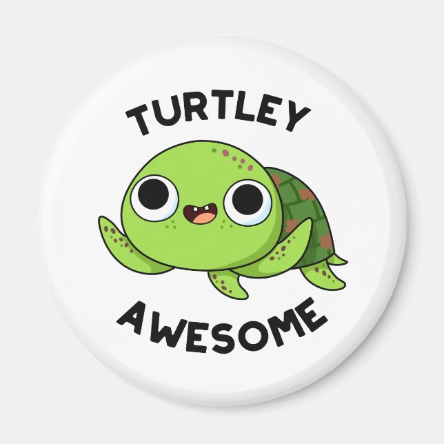 Turtley Awesome Funny Turtle Pun Magnet (Front)